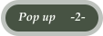 Pop up     -2-